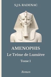 AMENOPHIS - Le Trône de Lumière