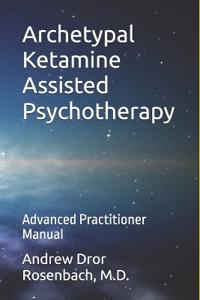 Archetypal Ketamine Assisted Psychotherapy