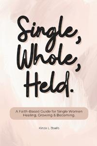 Single, Whole, Held