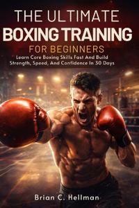 The Ultimate Boxing Training for Beginners