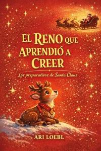 El Reno Que Aprendio a Creer