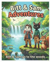 Bitt & Sam Go to the Woods