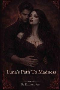 Luna's Path To Madness