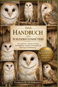 Das Handbuch Des Schleiereulenhüters