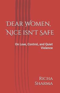 Dear Women, Nice isn't Safe