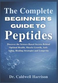 The Complete Beginner's Guide to Peptides