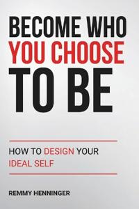Become Who You Choose To Be