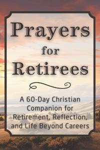 Prayers for Retirees
