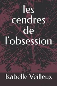 les cendres de l'obsession