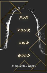 For Your Own Good