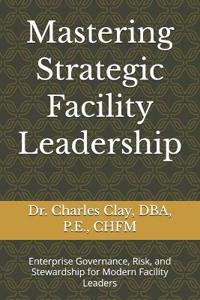 Mastering Strategic Facility Leadership