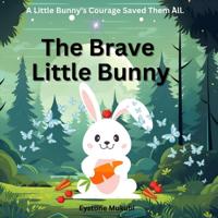 The Brave Little Bunny