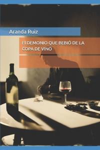El DEMONIO QUE BEBIÓ DE LA COPA DE VINO
