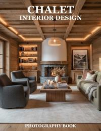 Chalet Interior Design Photography Book