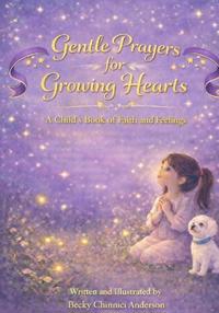 Gentle Prayers For Growing Hearts