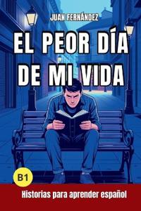 El peor día de mi vida