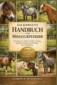 Das Komplette Handbuch Für Miniaturpferde