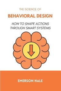 The Science of Behavioral Design