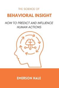 The Science of Behavioral Insight