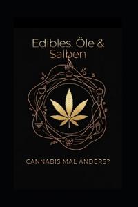 Edibles, Öle & Salben