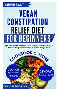 Vegan Constipation Relief Diet for Beginners