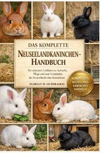 Das Komplette Neuseelandkaninchen-Handbuch
