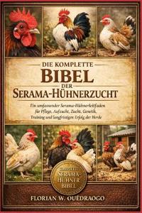 Die Komplette Bibel Der Serama-Hühnerzucht