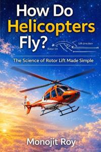 How Do Helicopters Fly?