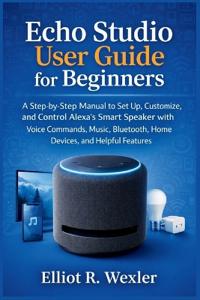 Echo Studio User Guide for Beginners