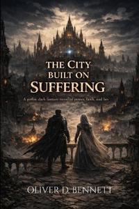 "THE CITY BUILT ON SUFFERING." A dark gothic fantasy novel of power, the reign of corrupt faith and the lies that sustain the world.