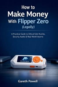 How to Make Money With Flipper Zero (Legally)