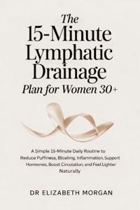 The 15-Minute Lymphatic Drainage Plan for Women 30+