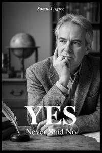 YES, The Man Who Never Says No. What if saying "yes" was the only answer?