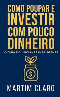 Como Poupar e Investir com Pouco Dinheiro