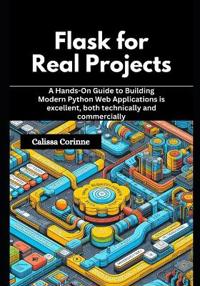 Flask for Real Projects