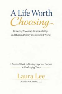A Life Worth Choosing