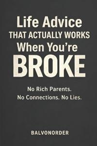 Life Advice That Actually Works When You're Broke