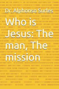 Who is Jesus, the man, the mission