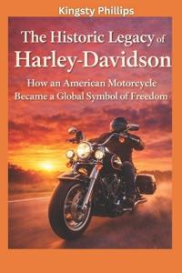 The Historic Legacy of Harley-Davidson