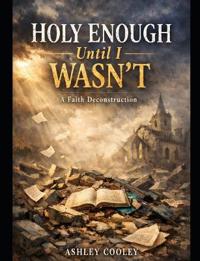 Holy Enough Until I Wasn't