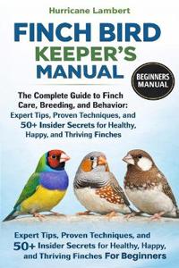 Finch Bird Keeper's Manual