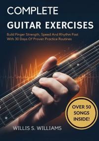 Complete Guitar Exercises For Beginners