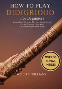 How To Play Didgeridoo For Beginners