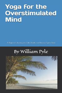 Yoga for the Overstimulated Mind