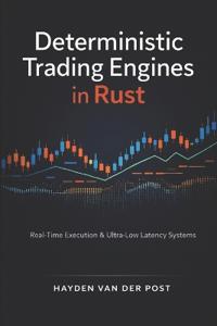 Deterministic Trading Engines in Rust