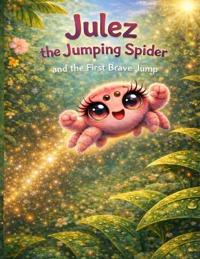 Julez the Jumping Spider