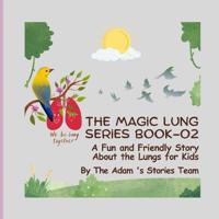 THE MAGiC LUNG SERiES BOOK-02
