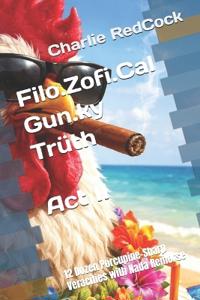 Filo.Zofi.Cal Gun.ky Trüth - Act II