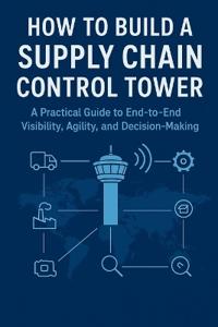 How to Build a Supply Chain Control Tower