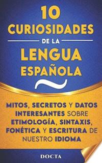 10 Curiosidades de la Lengua Española